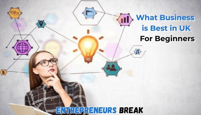 What Business is Best in UK for Beginners